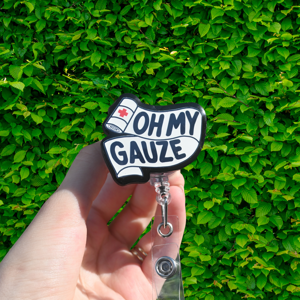 Oh My Gauze Badge